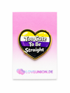 Exklusiver Non-Binary Herz Pin „Too cute to be straight“ – Gold-Edition - Love-Union.de